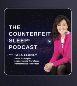 The Counterfeit Sleep® Podcast with Tara Clancy, Sleep Strategist
